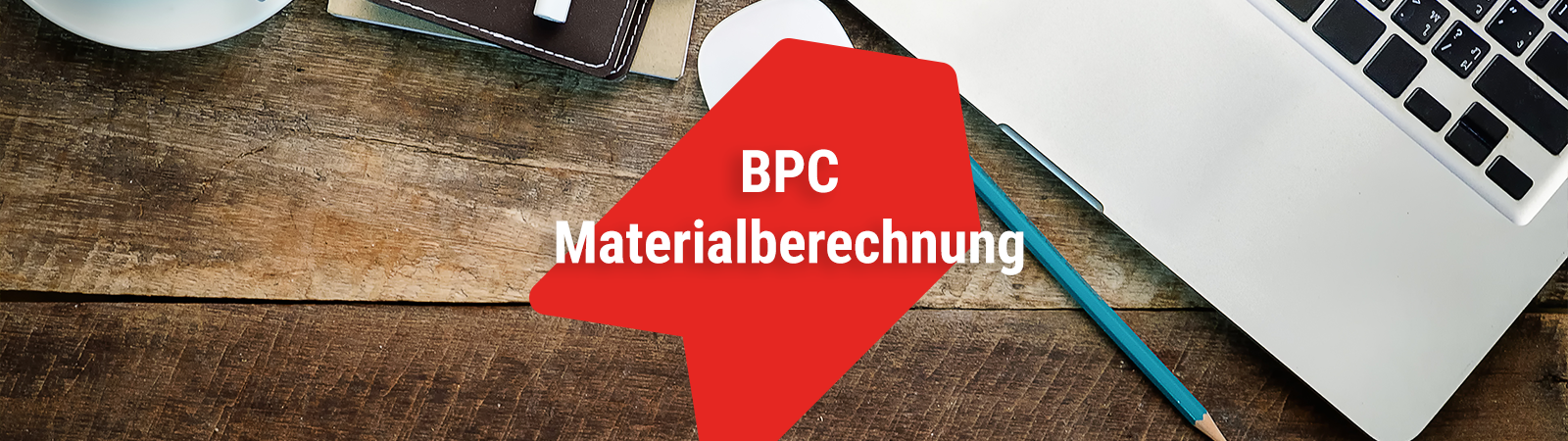 BPC Materialberechnung